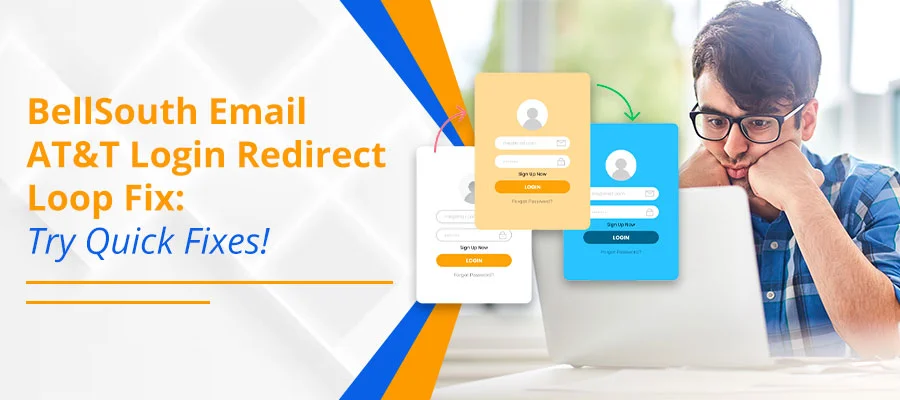 BellSouth Email AT&T Login Redirect Loop Fix: Try Quick Fixes!