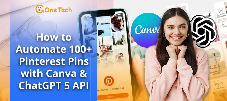 How to Automate 100+ Pinterest Pins with Canva & ChatGPT 5 API (2026 Guide)