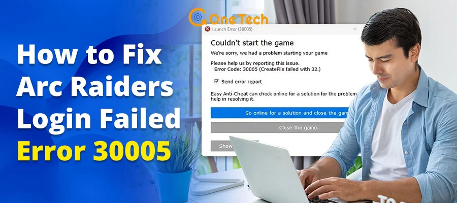 How to Fix Arc Raiders Login Failed Error 30005 (EAC Driver Lock)