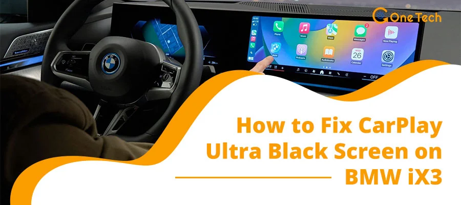How to Fix CarPlay Ultra Black Screen on BMW iX3 (2026 Guide)