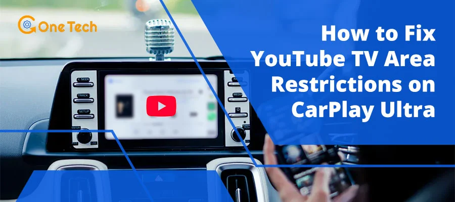 How to Fix YouTube TV Area Restrictions on CarPlay Ultra (2026 Guide)