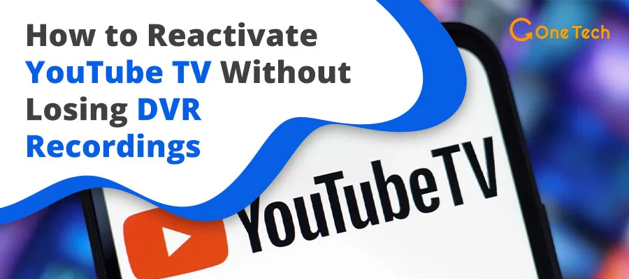 How to Reactivate YouTube TV Without Losing DVR Recordings in 2026